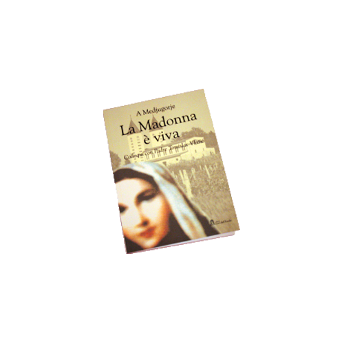 A Medjugorje la Madonna è viva