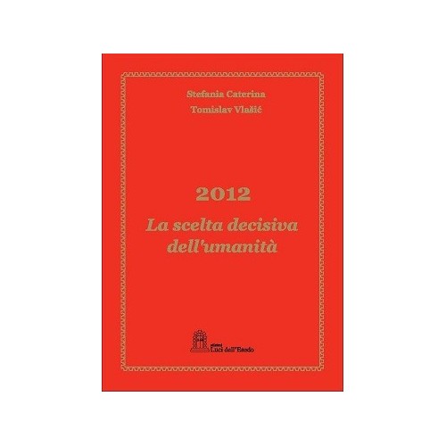 2012 La scelta decisiva dell'umanità