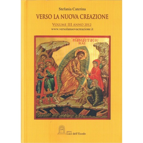 Verso la Nuova Creazione III anno 2012