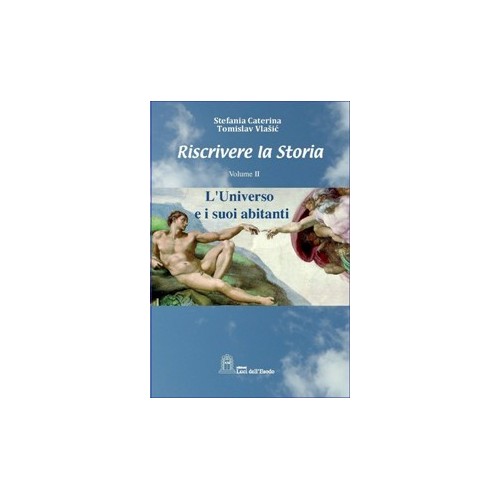 Riscrivere la Storia vol. II L'universo e i suoi abitanti