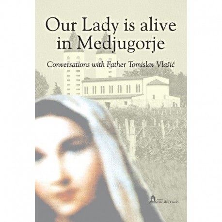 OUR LADY IS ALIVE IN MEDJUGORJE