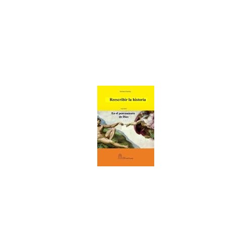 Reescribir la historia -I  volumen - En el pensamiento de Dios PDF version