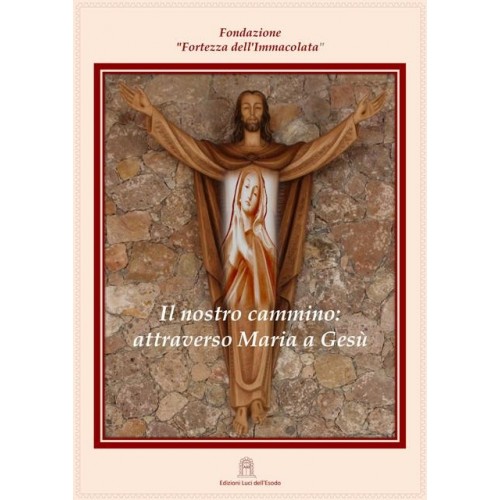 Il nostro cammino: attraverso Maria a Gesù