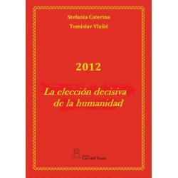 2012 La eleccion decisiva de la humanidad
