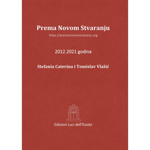 Prema Novom Stvaranju   2012. 2021 godina Stefania Caterina i Tomislav Vlašić